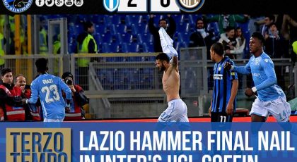 Terzo Tempo: Lazio hammer final nail in Inter’s UCL coffin