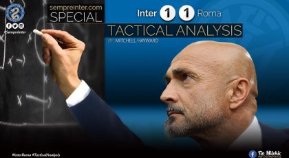 Tactical Analysis – Inter 1 – 1 AS Roma: A Missed Opportunity