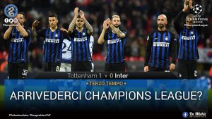 Terzo Tempo – Arrivederci Champions League?