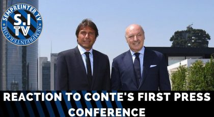 WATCH – #SempreInterTV – Reaction To Antonio Conte’s First Press Conference