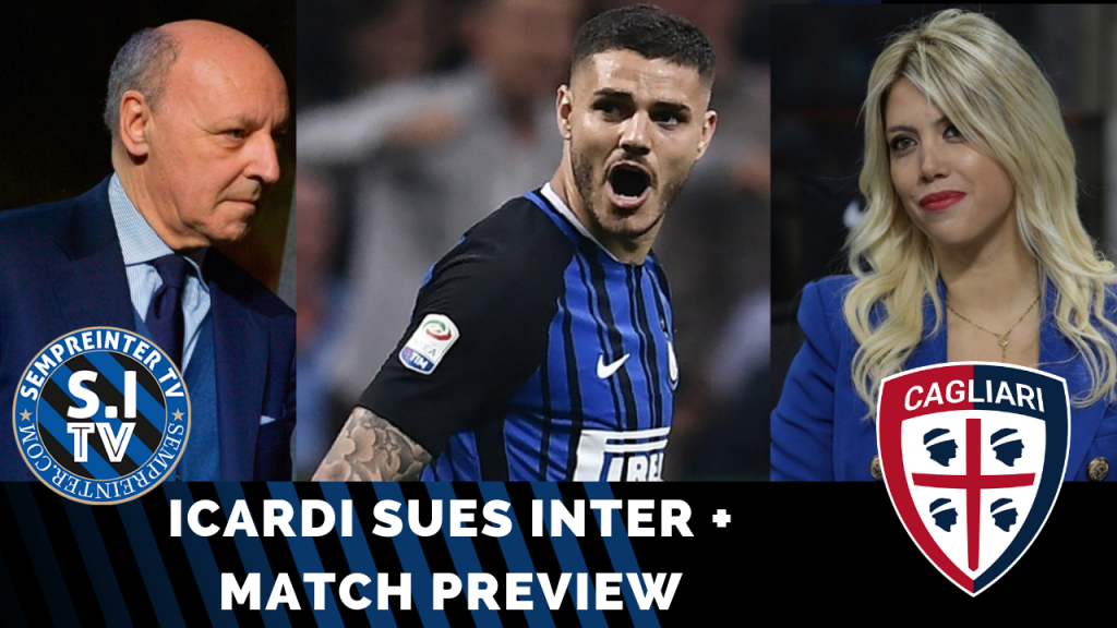 WATCH – #SempreInterTV – Cagliari vs Inter Match Preview & Icardi Suing Inter Reaction