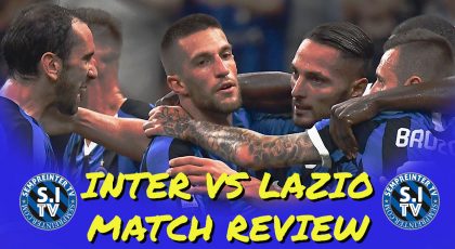 WATCH – #SempreInterTV – Inter 1-0 Lazio Match Reaction:  5 Wins From 5 To Start The League Campaign