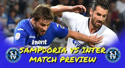 WATCH – #SempreInterTV – Sampdoria vs Inter Match Preview: Inter Should Be Winning With Ease