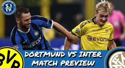WATCH – #SempreInterTV – Borussia Dortmund vs Inter UCL Preview | Destiny Decider For Inter