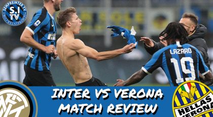 WATCH – #SempreInterTV – Inter 2-1 Hellas Verona Match Review | Barella Screamer Wins Inter The Game
