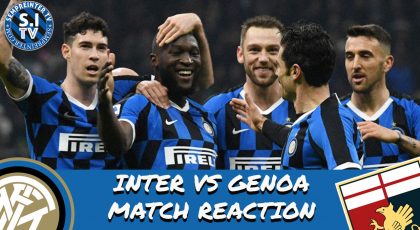 WATCH – #SempreInterTV – Inter 4-0 Genoa Match Reaction | Inter Run Riot Against Genoa