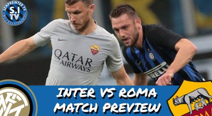 WATCH – #SempreInterTV – Inter vs Roma Preview | Tricky Test Awaits The Nerazzurri