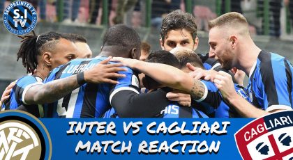 WATCH – #SempreInterTV – MATCH REACTION | Inter Demolish Cagliari 4-1 In Coppa Italia Last 16