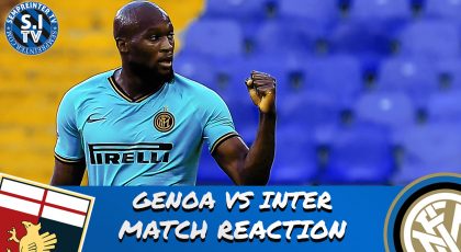 Watch – #SempreInterTV – Match Reaction | Genoa 0-3 | Lukaku Inspired Inter See Off Genoa