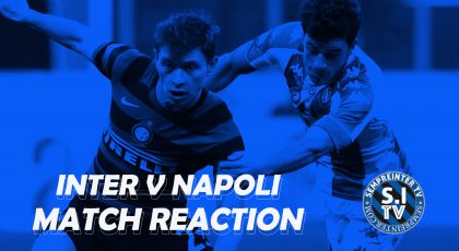 Watch – #SempreInterTV – Reaction | Inter 1 – 0 Napoli | 5 Wins In A Row In The Serie A