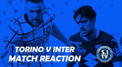 Watch – #SempreInterTV Reaction | Torino 1 – 2 Inter | 8th Consecutive Serie A Win