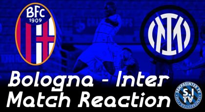Watch – #SempreInterTV Reaction | Bologna 0 – 1 Inter | 9th Serie A Win On The Trot