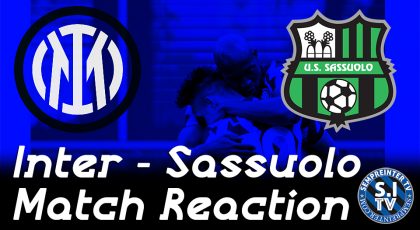 Watch – #SempreInterTV Reaction | Inter 2 – 1 Sassuolo | Countdown To #Scudetto19 Begun