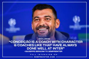 Exclusive – Inter Milan Legend Beppe Bergomi: “Porto Coach Conceicao Has Character & Coaches Like That Have Always Done Well At Inter”