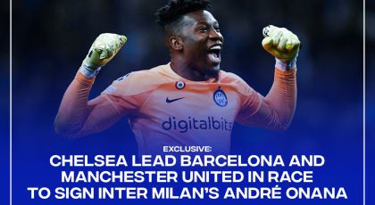 Exclusive – Chelsea Currently Lead Man Utd & Barcelona In Race To Sign Inter Milan’s André Onana