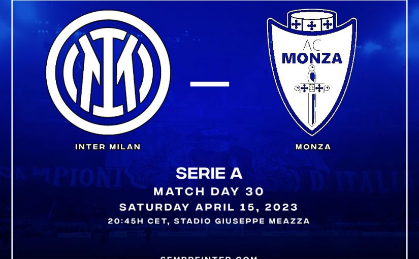 Preview Inter Milan vs Monza Match Day 30 Serie A 2022/2023