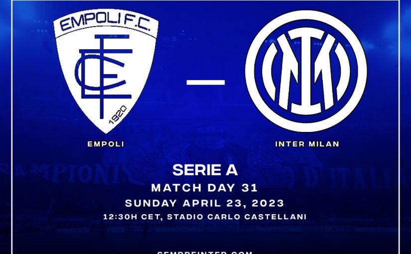Preview Empoli vs Inter Milan Match Day 31 Serie A 2022/2023