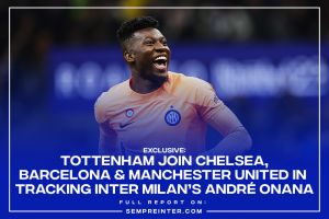 Exclusive – Tottenham Join Chelsea & Man Utd In Tracking Inter Milan Champions League Hero