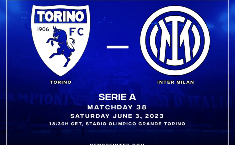 Preview Serie A 2022-2023 Match Day 38 Torino Vs Inter Milan