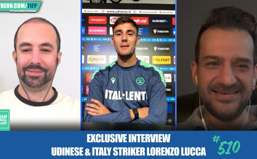 TIFP - Ep. 510 Interview Lorenzo Lucca Udinese Italy YouTube Image